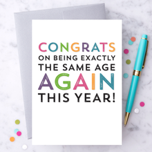 Load image into Gallery viewer, "Congrats on Being the Same Age" Greeting Card