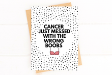 Load image into Gallery viewer, Cancer Messed With the Wrong Boobs Breast Cancer Card
