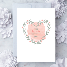 Load image into Gallery viewer, “Sympathy - Our Hearts Are With You
