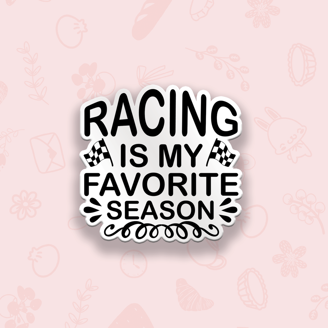 Racing is My Favorite Season Vinyl Sticker