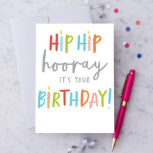 Load image into Gallery viewer, &quot;Hip, Hip Hooray, It&#39;s Your Birthday.&quot; Birthday Card
