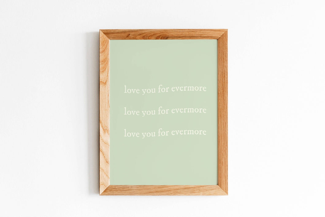 Love You For Evermore Print, Song Lyrics Art Print, Taylor: 8 X 10 / Green