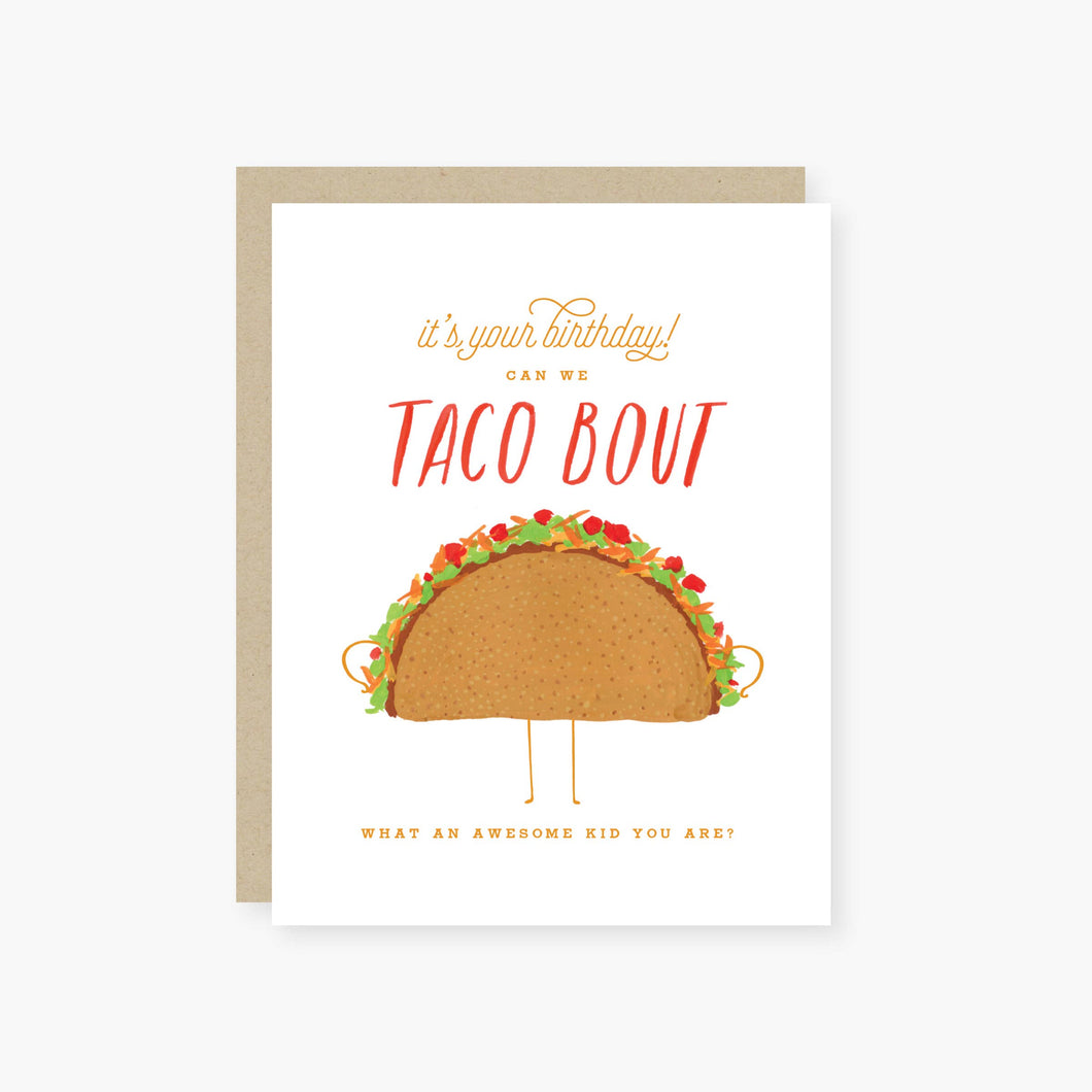 Card reads: it's your birthday! Can we taco bout what an awesome kid you are! with a taco on front 