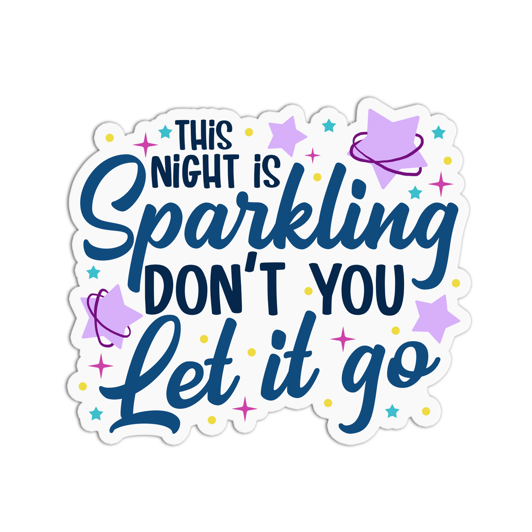 Taylor Swift inspired sticker says, This night is sparkling don't you let it go