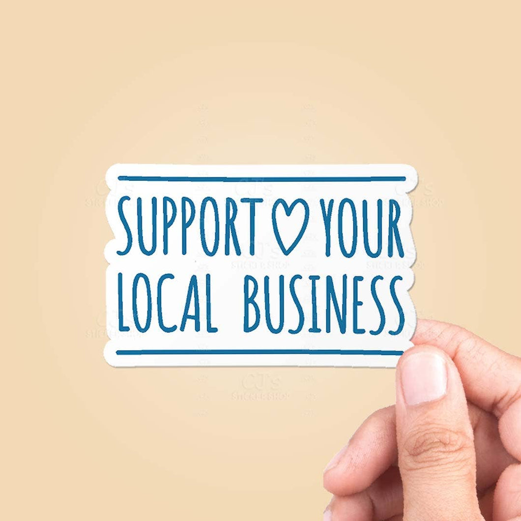 Support Your Local Business Sticker Vinyl Decal