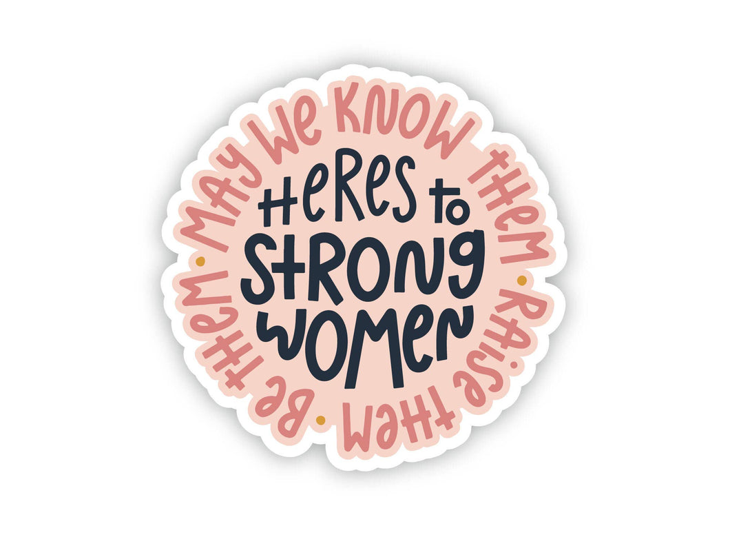 Here's to Strong Women Feminist Empowerment Sticker