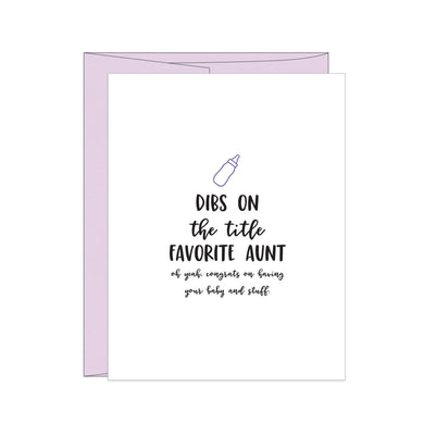 card reads: dibs on the title favorite aunt oh yeah congrats on having your baby and stuff