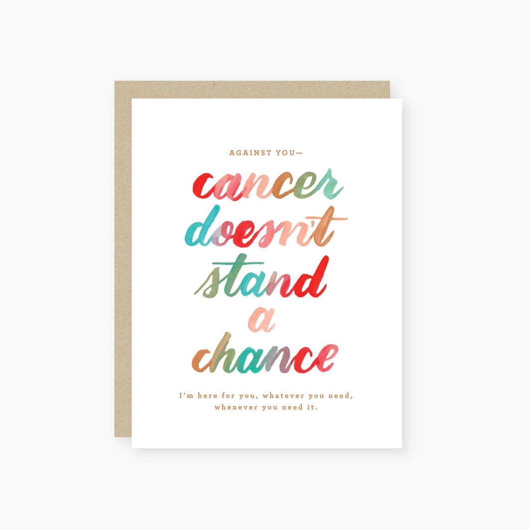 Greeting card message on front: Against you, cancer doesn't stand a chance I