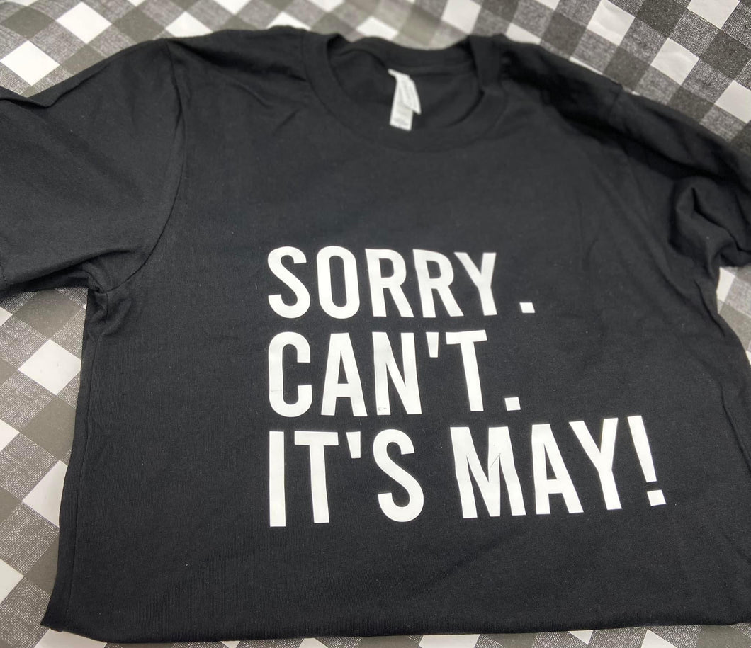 Sorry, Can't, It's May Tee | Black